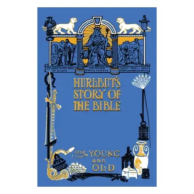 "Hurlbut's Story of the Bible, Unabridged and Fully Illustrated in Bw" - "" ("Hurlbut Jesse Lyma