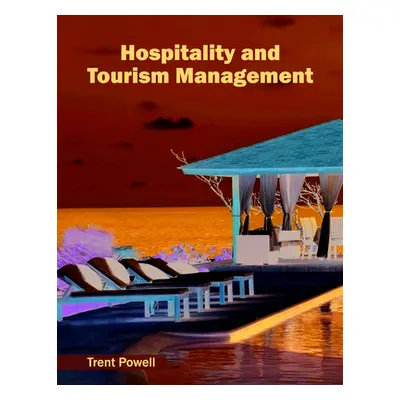 "Hospitality and Tourism Management" - "" ("Powell Trent")(Pevná vazba)