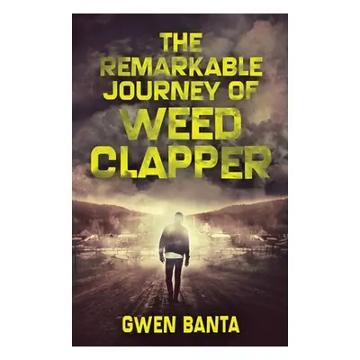 "The Remarkable Journey Of Weed Clapper" - "" ("Banta Gwen")(Paperback)