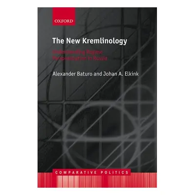 "New Kremlinology" - "Understanding Regime Personalization in Russia"