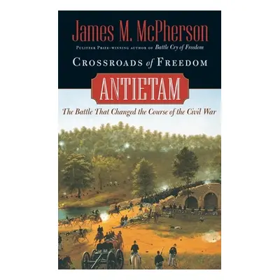 "Crossroads of Freedom: Antietam" - "" ("McPherson James M.")(Pevná vazba)