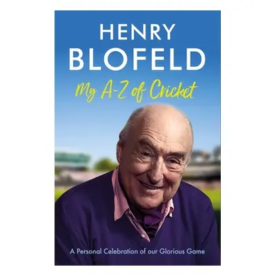 "My A-Z of Cricket: A Personal Celebration of Our Glorious Game" - "" ("Blofeld Henry")(Paperbac