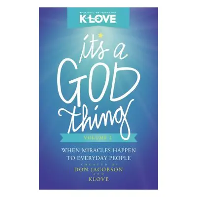 "It's a God Thing, Volume 2: When Miracles Happen to Everyday People" - "" ("Jacobson Don")(Pape