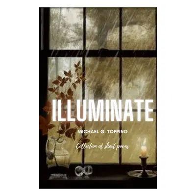 "Illuminate" - "" ("Topping Michael")(Paperback)