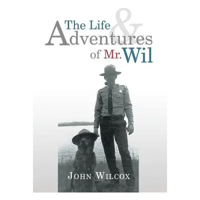 "The Life and Adventures of Mr. Wil" - "" ("Wilcox John")(Pevná vazba)