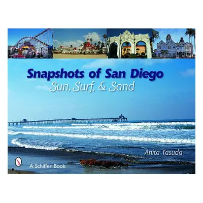 "Snapshots of San Diego: Sun, Surf & Sand" - "" ("Yasuda Anita")(Paperback)