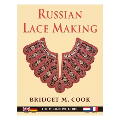 "Russian Lace Making (English, Dutch, French and German Edition)" - "" ("Cook Bridget")(Paperbac