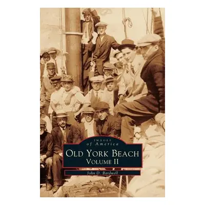 "Old York Beach: Volume 2" - "" ("Bardwell John D.")(Pevná vazba)