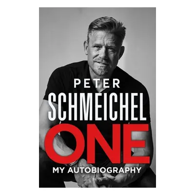 "One: My Autobiography" - "" ("Schmeichel Peter")(Pevná vazba)