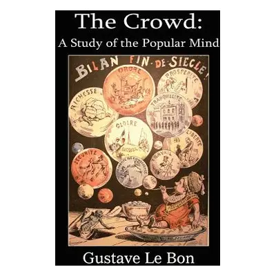 "The Crowd: A Study of the Popular Mind" - "" ("Le Bon Gustave")(Paperback)