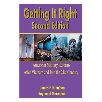 "Getting It Right: American Military Reforms After Vietnam and Into the 21st Century" - "" ("Dun