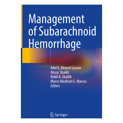 "Management of Subarachnoid Hemorrhage" - "" ("Ganaw Adel E. Ahmed")(Pevná vazba)