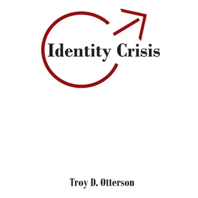 "Identity Crisis" - "" ("Otterson Troy D.")(Paperback)