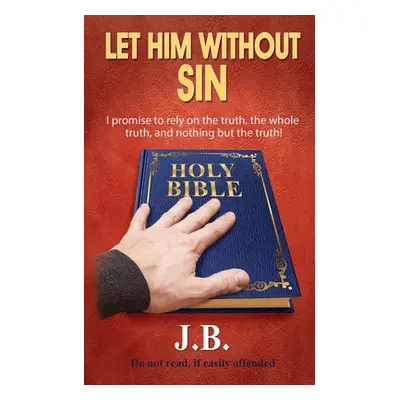 "Let Him Without Sin" - "" ("Beirne John")(Paperback)