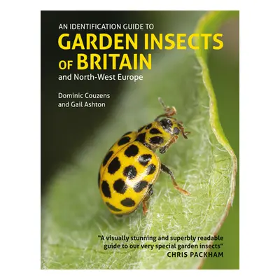 "An Identification Guide to Garden Insects of Britain and North-West Europe" - "" ("Couzens Domi