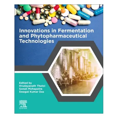 "Innovations in Fermentation and Phytopharmaceutical Technologies" - "" ("Thatoi Hrudayanath")(P