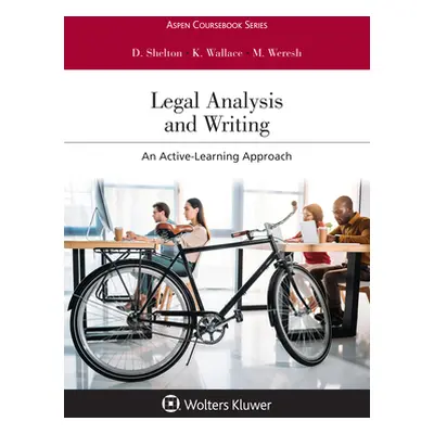 "Legal Analysis and Writing: An Active-Learning Approach" - "" ("Shelton Danielle M.")(Paperback