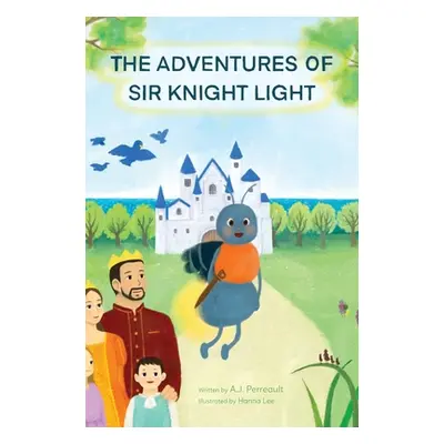 "The Adventures of Sir Knight Light" - "" ("Perreault A. J.")(Pevná vazba)