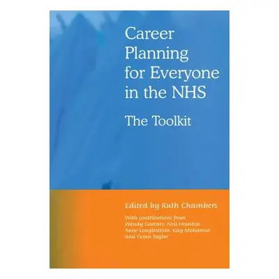 "Career Planning for Everyone in the Nhs: The Toolkit" - "" ("Chambers Ruth")(Paperback)