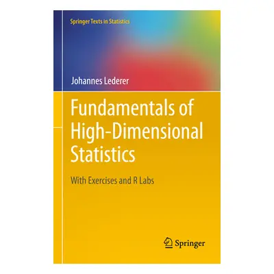 "Fundamentals of High-Dimensional Statistics: With Exercises and R Labs" - "" ("Lederer Johannes