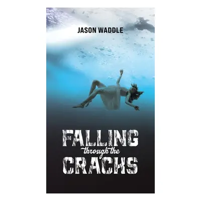 "Falling Through the Cracks" - "" ("Waddle Jason")(Pevná vazba)