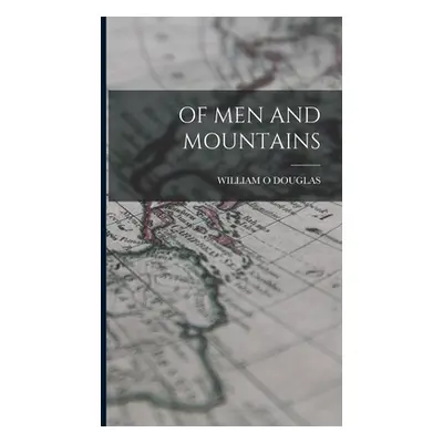 "Of Men and Mountains" - "" ("Douglas William O.")(Pevná vazba)