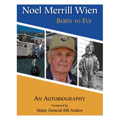 "Noel Merrill Wien: Born to Fly" - "" ("Wien Noel Merrill")(Pevná vazba)