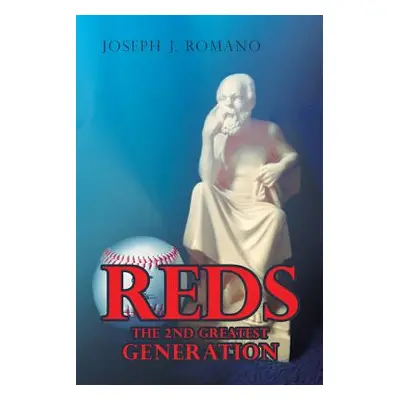 "Reds: The 2nd Greatest Generation" - "" ("J. Romano Joseph")(Paperback)