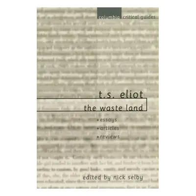 "T. S. Eliot: The Waste Land" - "" ("Selby Nick")(Paperback)