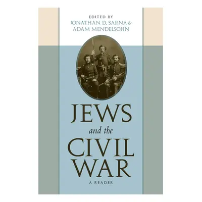 "Jews and the Civil War: A Reader" - "" ("Sarna Jonathan D.")(Pevná vazba)