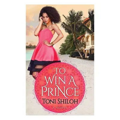 "To Win a Prince" - "" ("Shiloh Toni")(Library Binding)