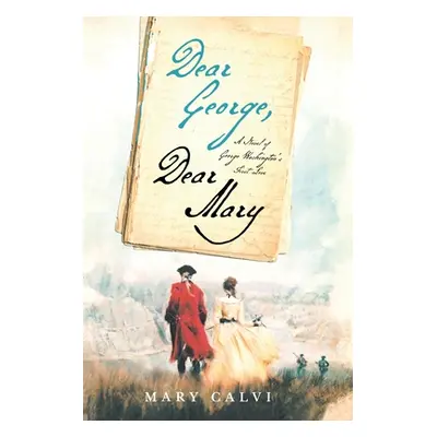 "Dear George, Dear Mary" - "" ("Calvi Mary")(Paperback)