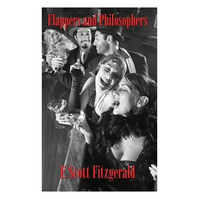 "Flappers and Philosophers" - "" ("Fitzgerald F. Scott")(Pevná vazba)