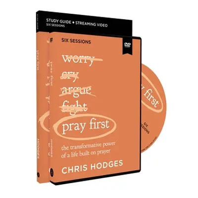 "Pray First Study Guide with DVD: The Transformative Power of a Life Built on Prayer" - "" ("Hod