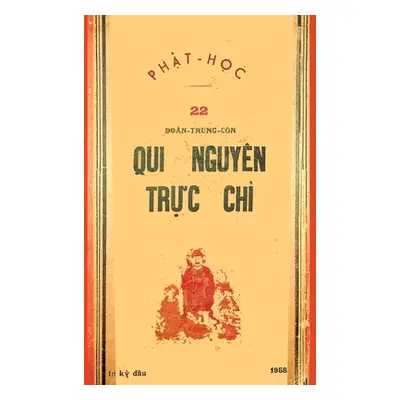 "Quy Nguyn Trực Chỉ (bản in lần đầu năm 1958)" - "" ("Đon Trung Cn")(Paperback)