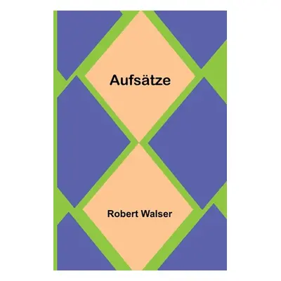 "Aufstze" - "" ("Walser Robert")(Paperback)