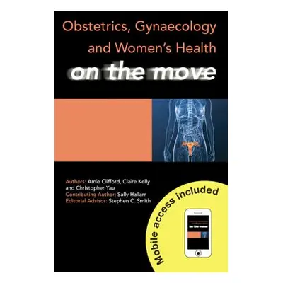 "Obstetrics, Gynaecology and Women's Health on the Move" - "" ("Clifford Amie")(Paperback)