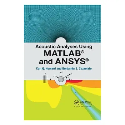 "Acoustic Analyses Using Matlab(r) and Ansys(r)" - "" ("Howard Carl")(Paperback)