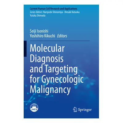 "Molecular Diagnosis and Targeting for Gynecologic Malignancy" - "" ("Isonishi Seiji")(Paperback