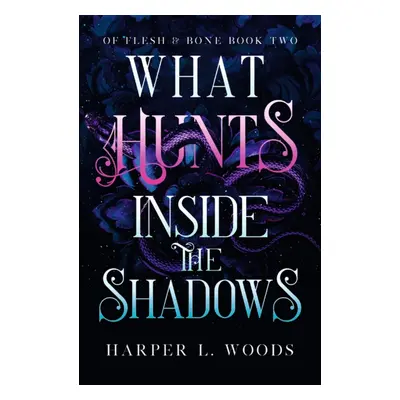 "What Hunts Inside the Shadows" - "" ("Woods Harper L.")(Paperback / softback)