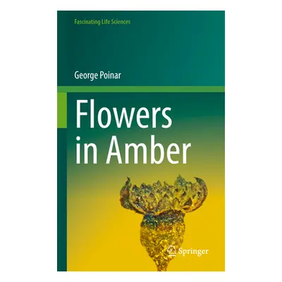 "Flowers in Amber" - "" ("Poinar George")(Pevná vazba)