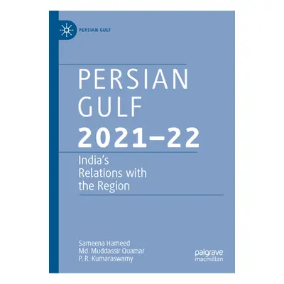 "Persian Gulf 2021-22: India's Relations with the Region" - "" ("Hameed Sameena")(Pevná vazba)