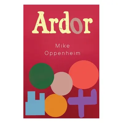 "Ardor" - "" ("Oppenheim Mike")(Paperback)