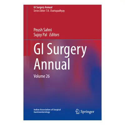 "GI Surgery Annual: Volume 26" - "" ("Chattopadhyay T. K.")(Pevná vazba)