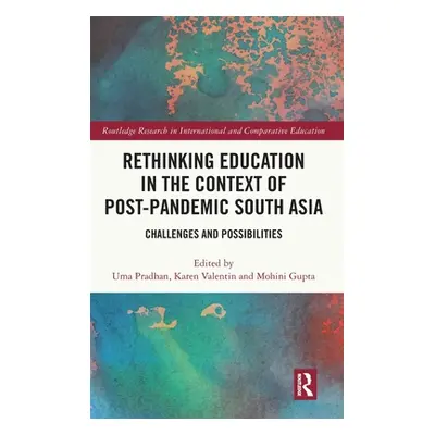 "Rethinking Education in the Context of Post-Pandemic South Asia: Challenges and Possibilities" 