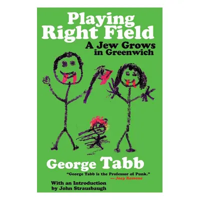 "Playing Right Field: A Jew Grows in Greenwich" - "" ("Tabb George")(Paperback)