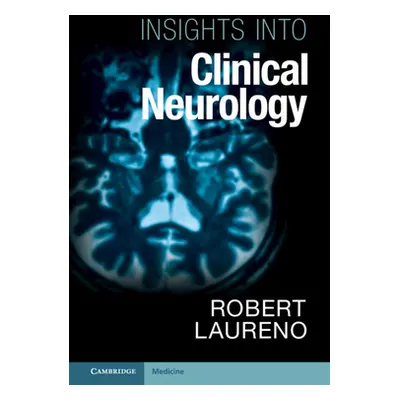 "Insights into Clinical Neurology" - "" ("Laureno Robert MD (Georgetown University Washington DC