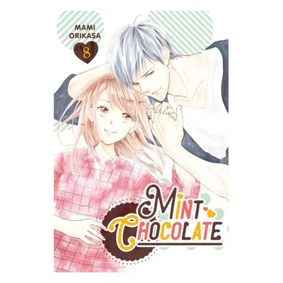 "Mint Chocolate, Vol. 8: Volume 8" - "" ("Orikasa Mami")(Paperback)