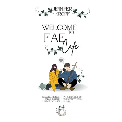 "Welcome to Fae Cafe" - "" ("Kropf Jennifer")(Paperback)