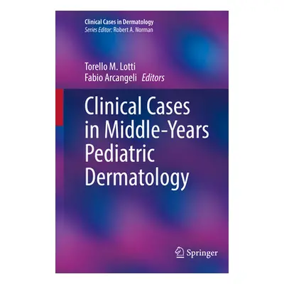 "Clinical Cases in Middle-Years Pediatric Dermatology" - "" ("Lotti Torello M.")(Paperback)